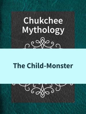 Cover of the book The Child-Monster by Turkish Fairy Tales