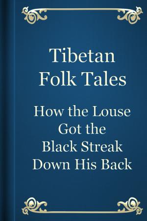 Cover of the book How the Louse Got the Black Streak Down His Back by T.S. Arthur