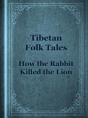 Cover of the book How the Rabbit Killed the Lion by Charles M. Skinner
