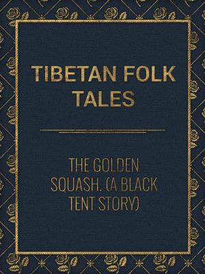 Book cover of The Golden Squash. (A Black Tent Story)