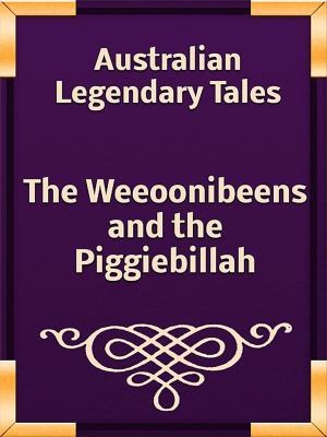 Cover of the book The Weeoonibeens and the Piggiebillah by Robert Barr