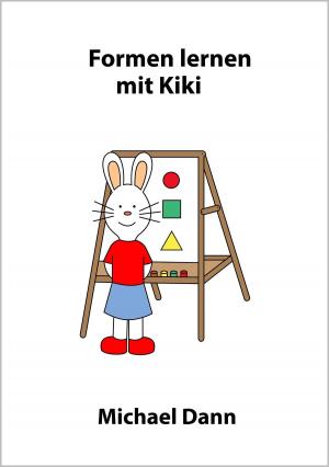 Cover of the book Formen lernen mit Kiki by Michael Dann