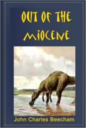 Cover of the book Out of the Miocene by Porter Emerson Browne