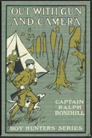 Cover of the book Out With Gun and Camera by Fergus Hume