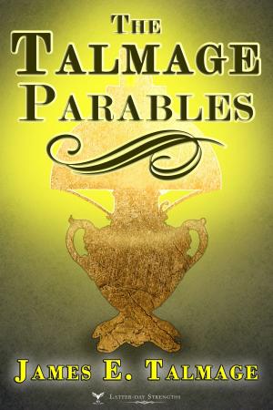 Cover of the book The Talmage Parables by Nephi Anderson