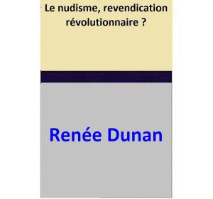Cover of the book Le nudisme, revendication révolutionnaire ? by Honore de Balzac