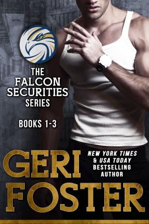 Cover of the book The Falcon Securities Series Box Set by Geri Foster, Suspense Sisters