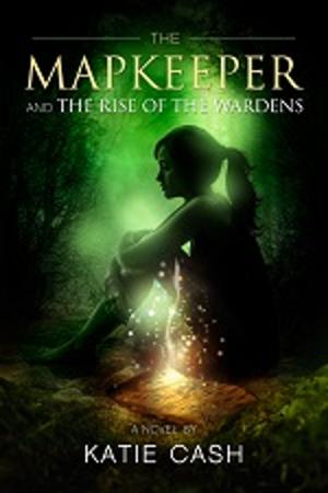 Cover of the book The Mapkeeper and the Rise of the Wardens by Jennifer Skully, Jasmine Haynes