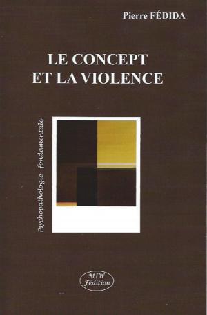 Cover of the book Le concept et la violence by James W Bancroft