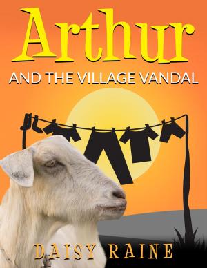 Cover of the book Arthur and the village vandal by Don Henwood