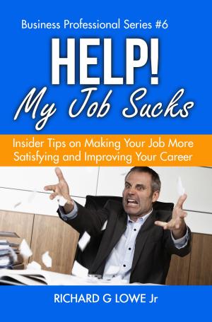 Cover of the book Help! My Job Sucks by Stephen Ross