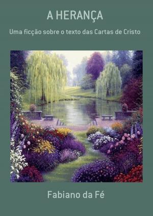 Cover of the book A HeranÇa by Gilberto Martins Bauso