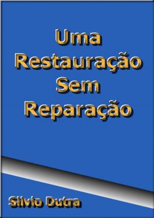 Cover of the book Uma Restauração Sem Reparação by Mario Persona