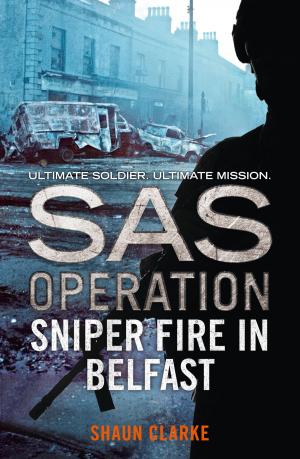 Cover of the book Sniper Fire in Belfast (SAS Operation) by R.L. Stine