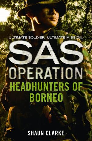 Cover of the book Headhunters of Borneo (SAS Operation) by Tanya Farrelly