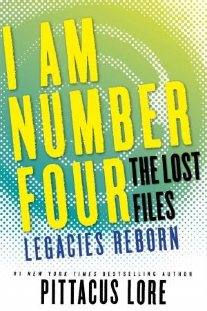 Cover of the book I Am Number Four: The Lost Files: Legacies Reborn by Robert Tabb