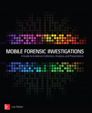 Cover of the book Mobile Forensic Investigations: A Guide to Evidence Collection, Analysis, and Presentation by Barbara Pachter