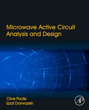 Cover of the book Microwave Active Circuit Analysis and Design by Gregor Klancar, Andrej Zdesar, Saso Blazic, Igor Skrjanc