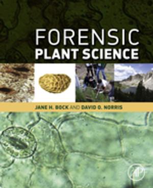 Cover of the book Forensic Plant Science by Andrei N Rodionov, Alexander F Getman, Gennadij V Arkadov