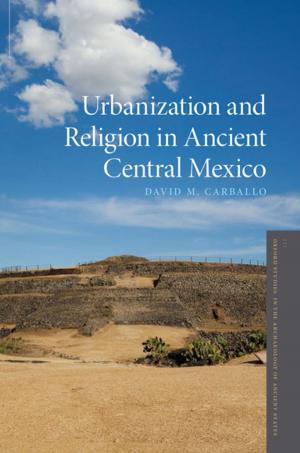 bigCover of the book Urbanization and Religion in Ancient Central Mexico by 