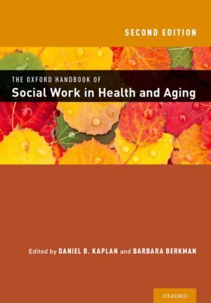 Cover of the book The Oxford Handbook of Social Work in Health and Aging by Patrick Jamieson, Daniel Romer