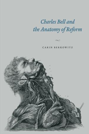 Cover of the book Charles Bell and the Anatomy of Reform by Theodore Ziolkowski