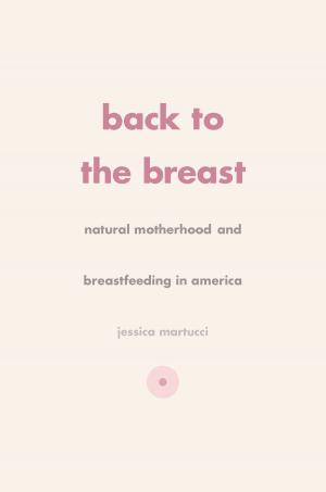 Cover of the book Back to the Breast by Paul Musselwhite