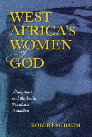 Cover of the book West Africa's Women of God by Howard H. Lewis