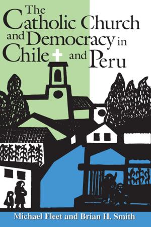 Cover of the book The Catholic Church and Democracy in Chile and Peru by Jude Nutter