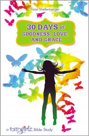 Cover of the book 30 Days of Goodness, Love, and Grace by Kim Washburn