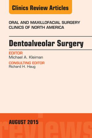 Cover of Dentoalveolar Surgery, An Issue of Oral and Maxillofacial Clinics of North America, E-Book