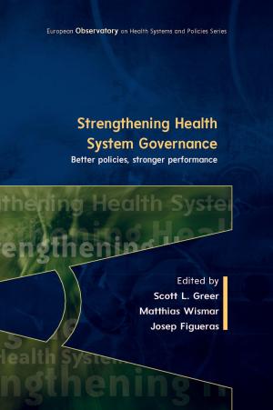 Cover of the book Strengthening Health System Governance: Better Policies, Stronger Performance by Sridhar Seshadri, Roy Vasher, Ananth V. Iyer