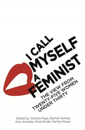 Cover of the book I Call Myself A Feminist by Helen McGinn