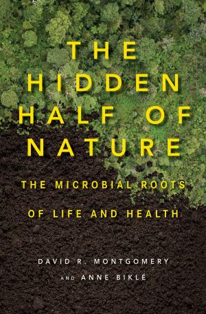 Cover of the book The Hidden Half of Nature: The Microbial Roots of Life and Health by Stephen Greenblatt