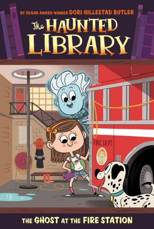 Cover of the book The Ghost at the Fire Station #6 by Matt de la Peña