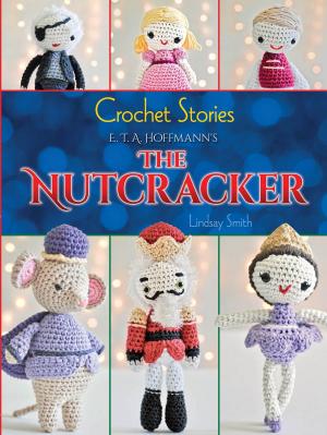 Cover of Crochet Stories: E. T. A. Hoffmann's The Nutcracker