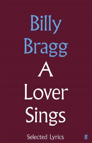 Cover of the book A Lover Sings: Selected Lyrics by Erik Tawaststjerna