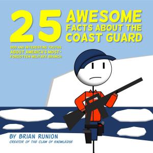 Cover of 25 Awesome Facts About The Coast Guard