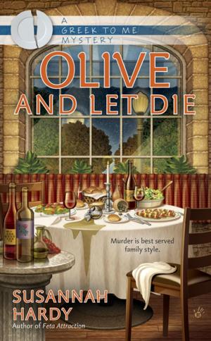 Cover of the book Olive and Let Die by Aimee E. Raupp, L.Ac., M.S