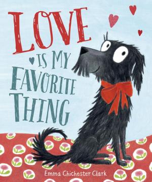 Cover of the book Love Is My Favorite Thing by Lauren Magaziner