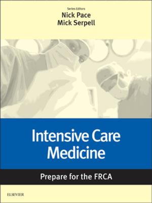 Cover of the book Intensive Care Medicine: Prepare for the FRCA E-Book by Joseph Eldor