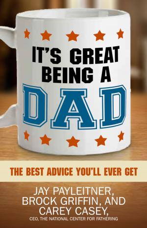 Cover of the book It's Great Being a Dad by Richard Spiering, Ruth Spiering