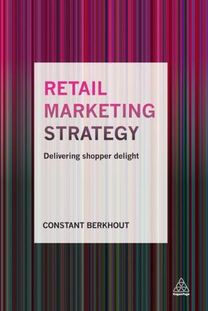 Cover of the book Retail Marketing Strategy by Professor Christopher Bones, James Hammersley, Nick Shaw