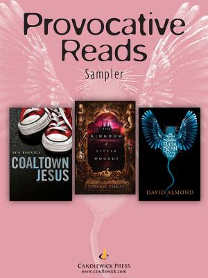 Cover of the book Provocative Reads: Exclusive Candlewick Press Sampler by Jennifer Richard Jacobson