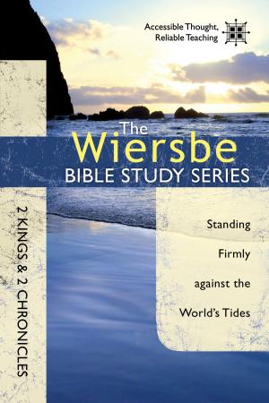 bigCover of the book The Wiersbe Bible Study Series: 2 Kings & 2 Chronicles by 