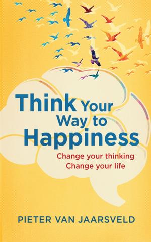 Cover of the book Think Your Way to Happiness by Elsa Winckler