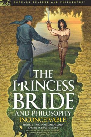 Cover of the book The Princess Bride and Philosophy by William Irwin