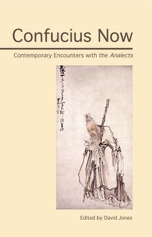 Cover of the book Confucius Now by Erazim Kohak