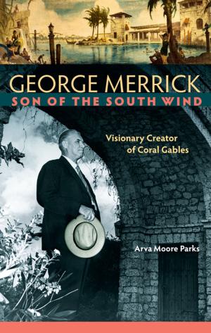 Cover of the book George Merrick, Son of the South Wind by David Conway