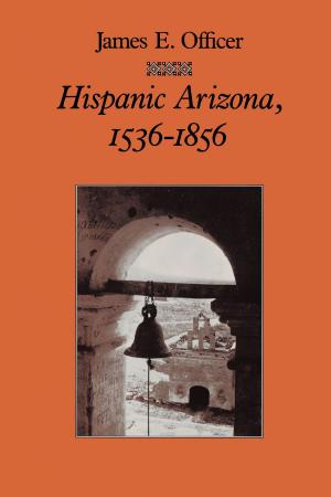 Book cover of Hispanic Arizona, 1536–1856